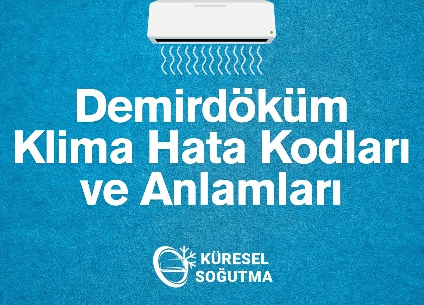 Demirdöküm Klima Hata Kodları ve Anlamları:  Çözüm Rehberi